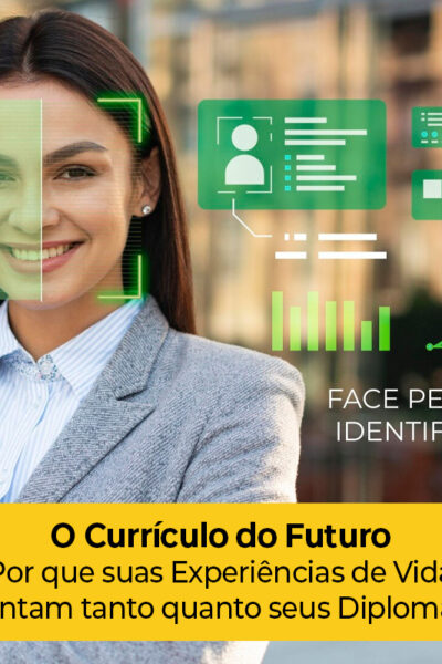 O Currículo do Futuro: Por que suas Experiências de Vida contam tanto quanto seus Diplomas